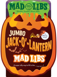 Title: Jumbo Jack-O'-Lantern Mad Libs: 4 Mad Libs in 1!: World's Greatest Word Game, Author: Mad Libs