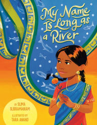 Title: My Name Is Long as a River, Author: Suma Subramaniam