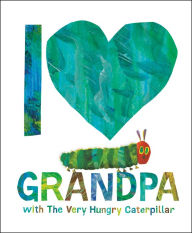 Free download audio books for ipad I Love Grandpa with The Very Hungry Caterpillar by Eric Carle, Eric Carle