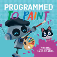 Title: Programmed to Paint, Author: Mauricio Abril