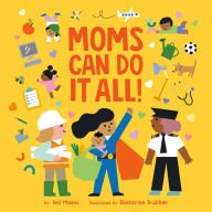 Title: Moms Can Do It All!, Author: Ted Maass