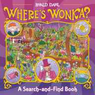 Title: Where's Wonka?: A Search-and-Find Book, Author: Roald Dahl