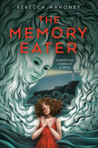 Title: The Memory Eater, Author: Rebecca Mahoney