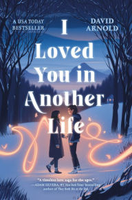 Title: I Loved You in Another Life, Author: David Arnold