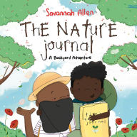 Title: The Nature Journal: A Backyard Adventure, Author: Savannah Allen