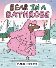 Free books online download audio Bear in a Bathrobe