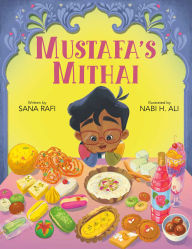 Title: Mustafa's Mithai, Author: Sana Rafi