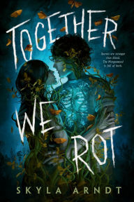 German audio books download Together We Rot (English literature) by Skyla Arndt