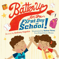 Title: Batter Up for the First Day of School!, Author: Bethany Hegedus