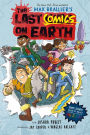 The Last Comics on Earth: From the Creators of The Last Kids on Earth