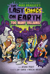 Google book downloader free download full version The Last Comics on Earth: Too Many Villains!: From the Creators of The Last Kids on Earth 9780593526798 English version by Max Brallier, Joshua Pruett, Jay Cooper, Douglas Holgate