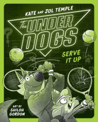 Title: The Underdogs Serve It Up, Author: Kate Temple