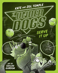 Title: The Underdogs Serve It Up, Author: Kate Temple