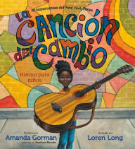 Title: La canción del cambio: Himno para niños, Author: Amanda Gorman