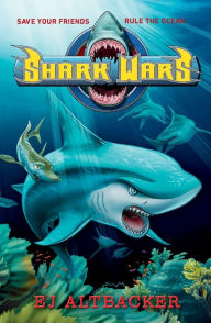 Title: Shark Wars, Author: E. J. Altbacker