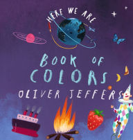 Title: Here We Are: Book of Colors, Author: Oliver Jeffers