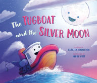 Title: The Tugboat and the Silver Moon, Author: Kersten Hamilton