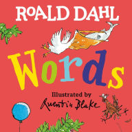Downloading books from google books Roald Dahl Words English version FB2 9780593528655 by Roald Dahl, Quentin Blake, Roald Dahl, Quentin Blake