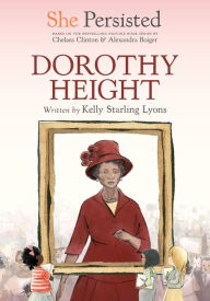 Title: She Persisted: Dorothy Height, Author: Kelly Starling Lyons