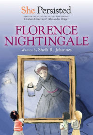 Title: She Persisted: Florence Nightingale, Author: Shelli R. Johannes