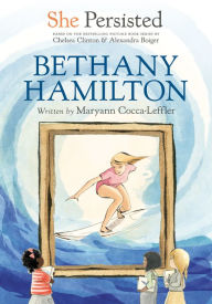 Title: She Persisted: Bethany Hamilton, Author: Maryann Cocca-Leffler