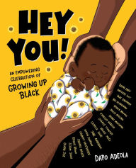 Rapidshare search free ebook download Hey You!: An Empowering Celebration of Growing Up Black MOBI (English Edition)