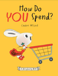 Title: How Do You Spend? A Moneybunny Book, Author: Cinders McLeod