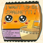 Alternative view 1 of I Want to Be Spaghetti!