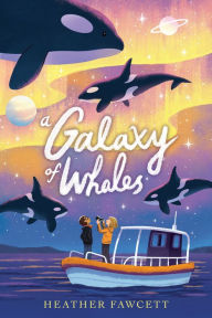 Title: A Galaxy of Whales, Author: Heather Fawcett