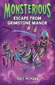 Escape from Grimstone Manor (Monsterious, Book 1)