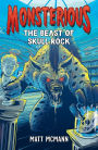 The Beast of Skull Rock (Monsterious, Book 4)