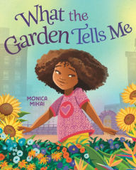 Title: What the Garden Tells Me, Author: Monica Mikai