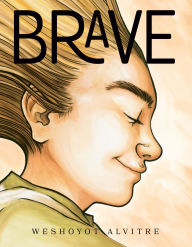 Title: Brave, Author: Weshoyot Alvitre