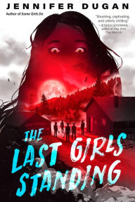 Title: The Last Girls Standing, Author: Jennifer Dugan