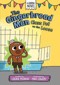 Title: The Gingerbread Man: Class Pet on the Loose, Author: Laura  Murray
