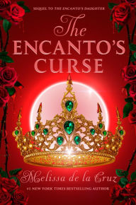Download epub book on kindle The Encanto's Curse (The Encanto's Daughter, 2) by Melissa de la Cruz 9780593533116 ePub FB2 (English Edition)