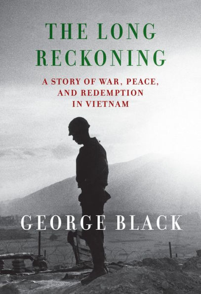 The Long Reckoning: A Story of War, Peace, and Redemption Vietnam