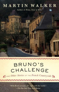 Title: Bruno's Challenge: And Other Stories of the French Countryside, Author: Martin Walker