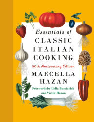 Essentials of Classic Italian Cooking: 30th Anniversary Edition