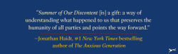 Alternative view 3 of Summer of Our Discontent: The Age of Certainty and the Demise of Discourse