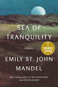 Title: Sea of Tranquility (Signed Book), Author: Emily St. John Mandel