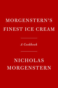 Title: Morgenstern's Finest Ice Cream: A Cookbook, Author: Nicholas Morgenstern