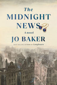 Title: The Midnight News: A novel, Author: Jo Baker