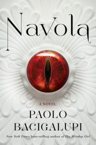 Title: Navola: A novel, Author: Paolo Bacigalupi