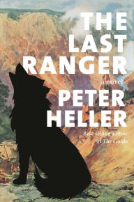 Audio book free download itunes The Last Ranger: A novel CHM 9780593535110 (English Edition) by Peter Heller, Peter Heller