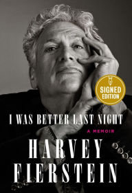 Title: I Was Better Last Night: A Memoir (Signed Book), Author: Harvey Fierstein