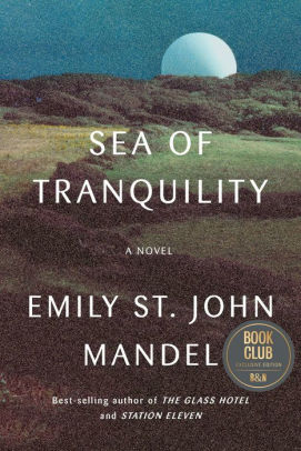 Sea of Tranquility (Barnes & Noble Book Club Edition)
