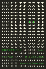 Ebooks ipod free download Disruptions: Stories iBook MOBI RTF 9780593535417 (English Edition) by Steven Millhauser