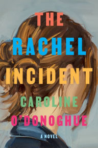Free e book download pdf The Rachel Incident by Caroline O'Donoghue