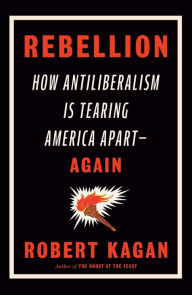 Ebook in english download Rebellion: How Antiliberalism Is Tearing America Apart--Again 